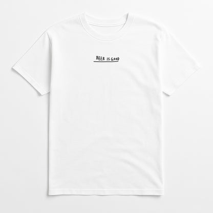 Beer Is Good Tee