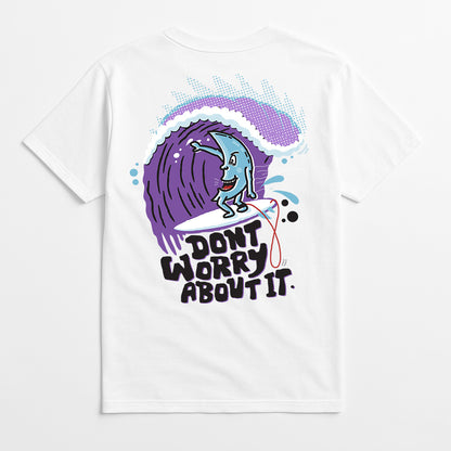 Don't Worry About It Tee