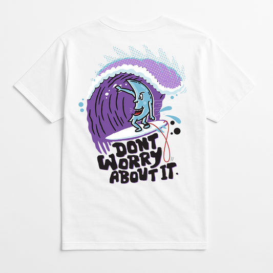Don't Worry About It Tee
