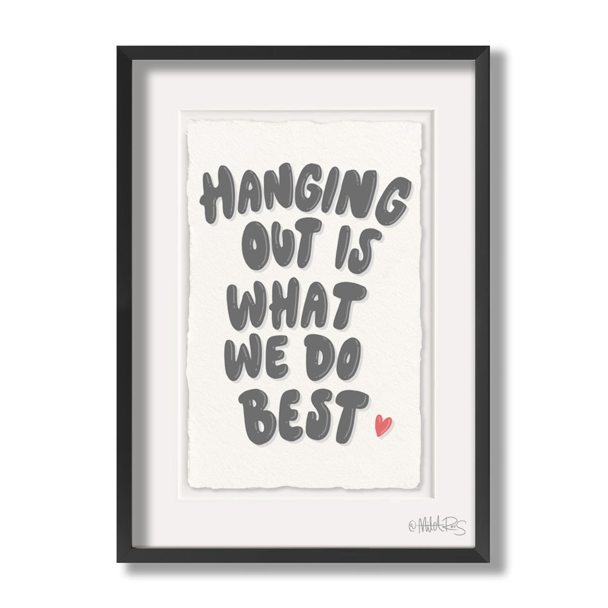 Hanging out is what we do best