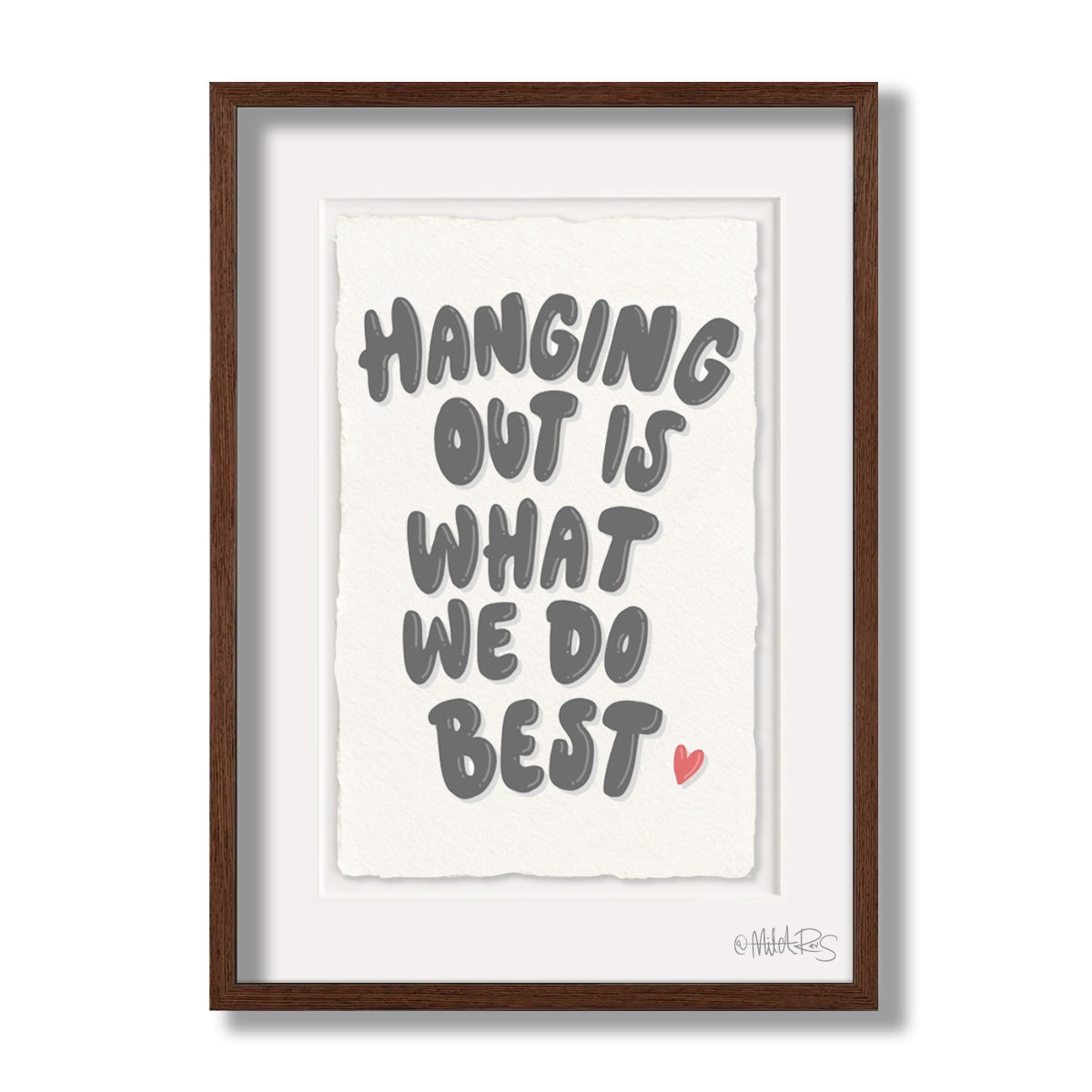 Hanging out is what we do best