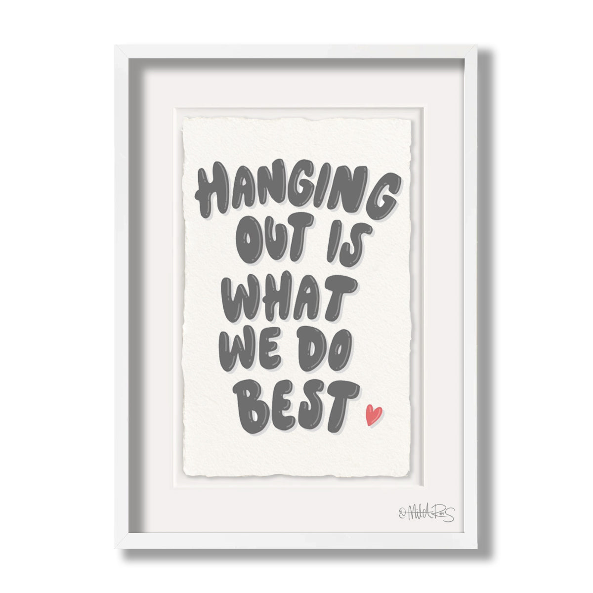 Hanging out is what we do best