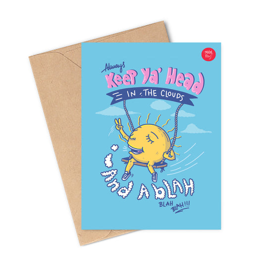 Always Keep Ya Head In The Clouds Greeting Card